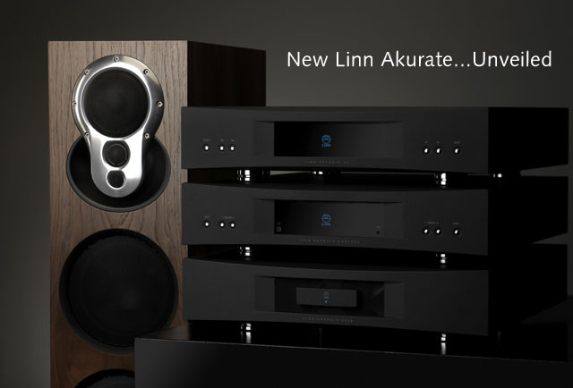 ************Das atemberaubende neue LINN AKURATE System************