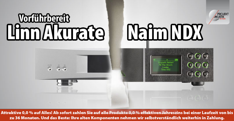 Linn Akurate DS 2011 gegen Naim NDX - Vorführbereit bei Projekt Akustik!