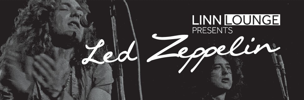 LINN LOUNGE Led Zeppelin am Sa. den 15.06.013 bei visions&more Stuttgart Ulm LINN LOUNGE presents Led Zeppelin