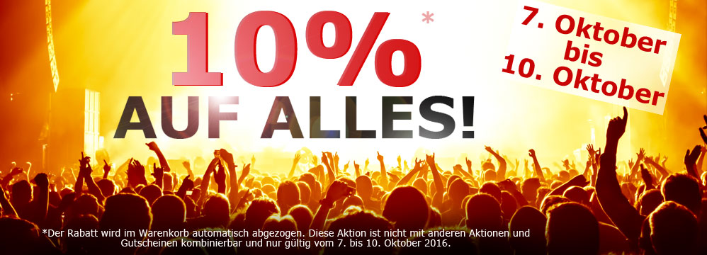 RABATTWOCHENENDE: 10% AUF ALLES VOM 7. BIS 10. OKTOBER Rabattaktion vom 7. bis 10. Oktober