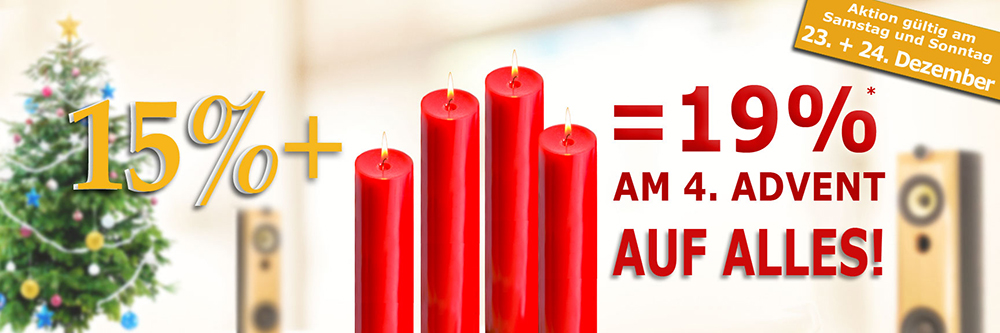 15% + 4%  Rabatt auf alles am 23.+24. Dezember 19% rabatt