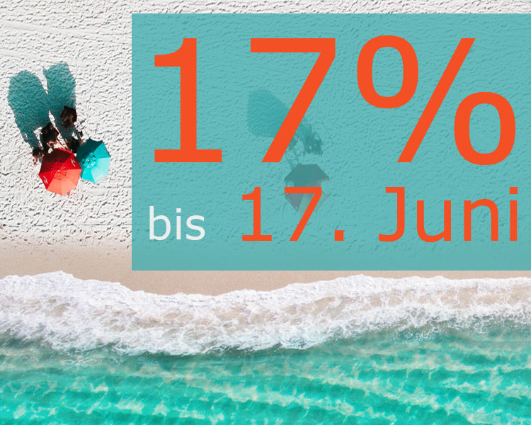 Sommer Special 17% Rabatt auf alles 17% Rabatt bis zum 17. Juni