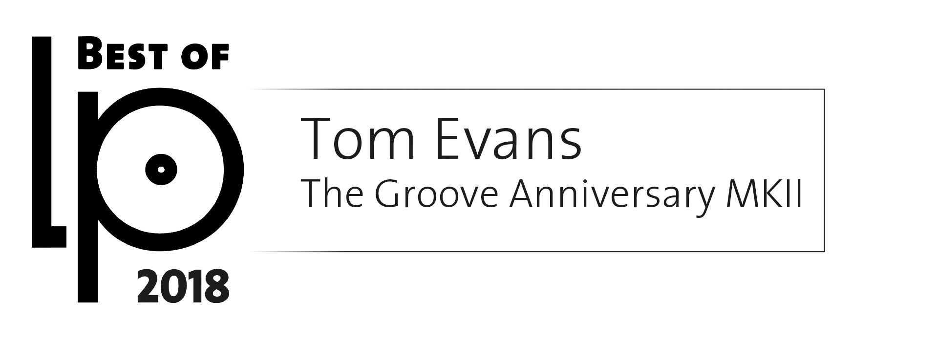 BEST OF LP 2018, TOM EVANS THE GROOVE ANNIVERSARY MK 2 BEST OF LP 2018