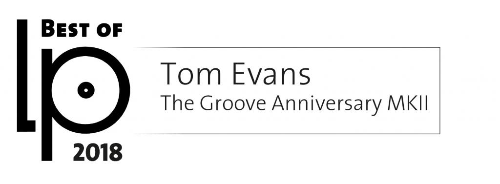BEST OF LP 2018, TOM EVANS THE GROOVE ANNIVERSARY MK 2 Tom Evans The Groove Anniversary MK 2