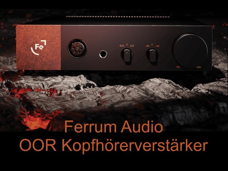 Ferrum Audio - A new star is born Ferrum Audio - OOR