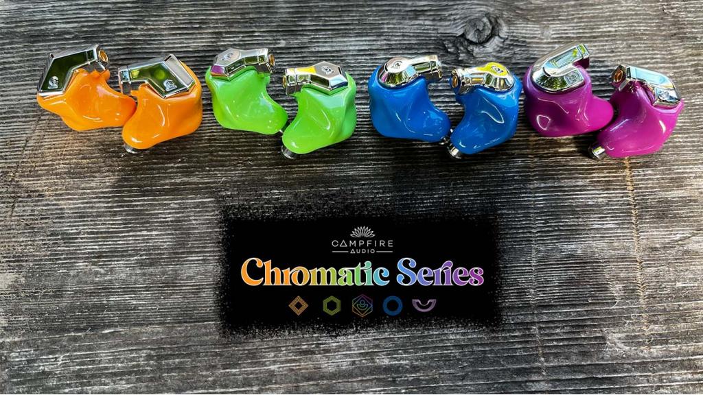 Campfire Audio Chromatic Serie