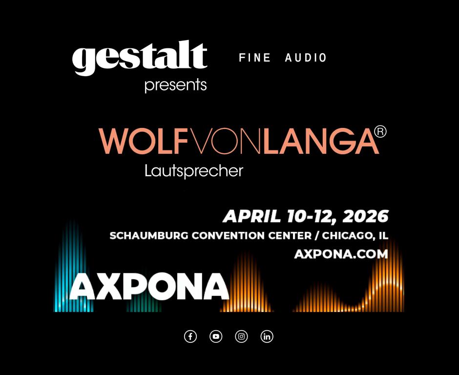 AXPONA, Chicago, IL, WOLF VON LANGA® Lautsprecher, April 10-12, 2026 