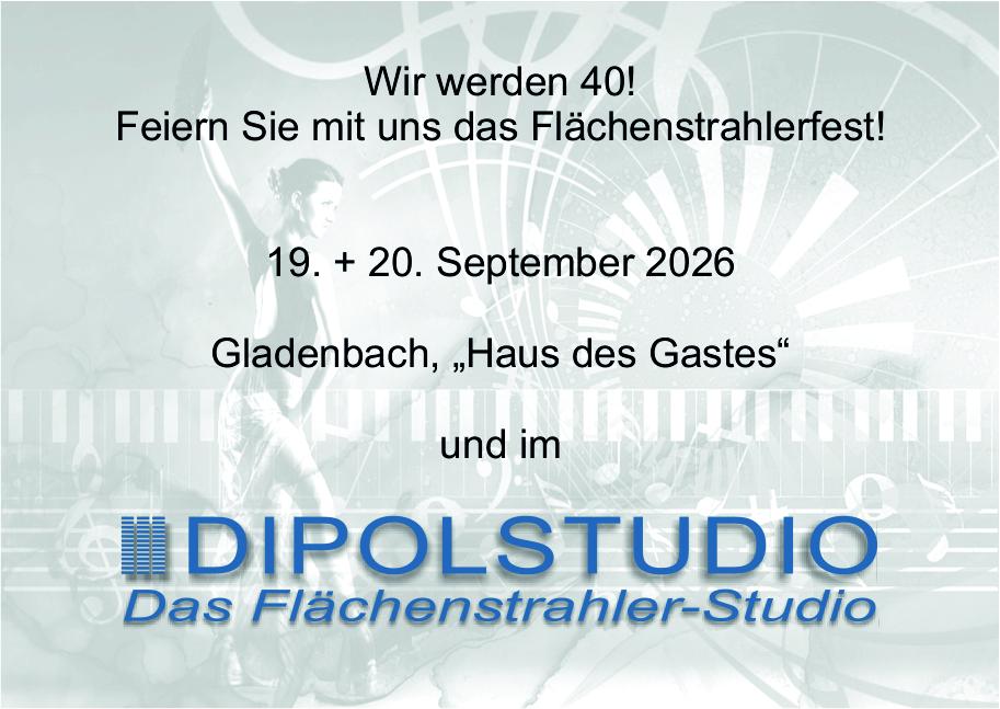 Wir werden 40! Feiern Sie mit uns das Flächenstrahlerfest! Wir werden 40! Feiern Sie mit uns das Flächenstrahlerfest!