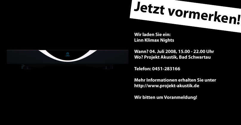 Jetzt vormerken! Linn Klimax Nights bei Projekt Akustik am 04. Juli 2008 