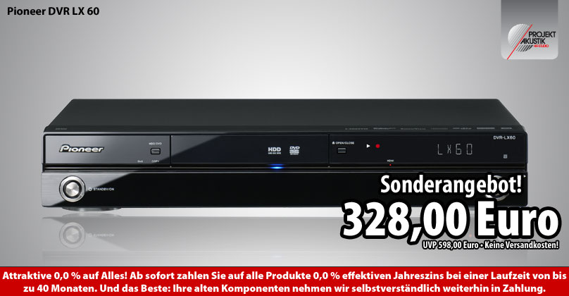 Pioneer DVR LX 60 DVD-Rekorder für sagenhafte 328,00 Euro